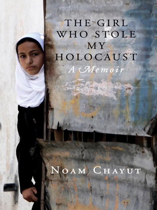 Title details for The Girl Who Stole My Holocaust by Noam Chayut - Wait list